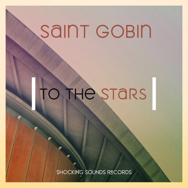 Saint Gobin - To The Stars [SSR0109]